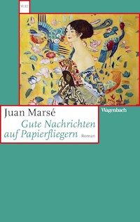 Gute Nachrichten auf Papierfliegern - Juan Marsé - ebook