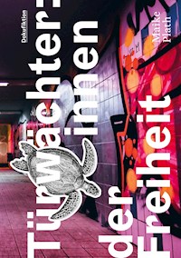 Türwächter:innen der Freiheit - Maike Plath - ebook