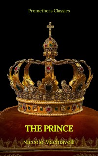 The Prince by Niccolò Machiavelli (Best Navigation, Active TOC)(Prometheus Classics) - Nicolo Machiavelli - ebook