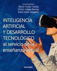 Inteligencia artificial y desarrollo tecnológico al servicio de la enseñanza virtual - Rocío Yuste Tosina - ebook