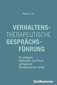 Verhaltenstherapeutische Gesprächsführung - Rainer Lutz - ebook