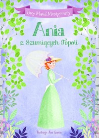 Ania z Szumiących Topoli - Lucy Maud Montgomery - ebook + audiobook + książka