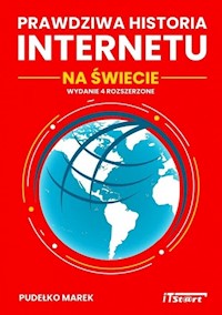 Prawdziwa historia Internetu na świecie - Marek Pudełko - książka