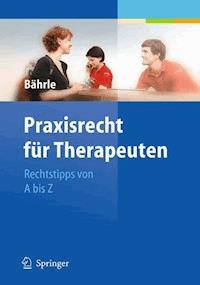 Praxisrecht für Therapeuten - Ralph Jürgen Bährle - ebook