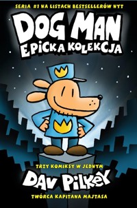 Dogman. Epicka kolekcja. Tom 1-3 - Dav Pilkey - książka
