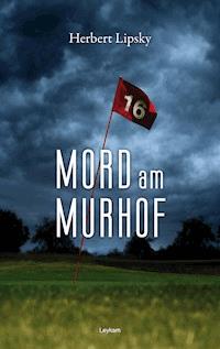 Mord am Murhof - Herbert Lipsky - ebook