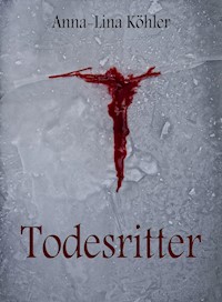 Todesritter - Anna-Lina Köhler - ebook