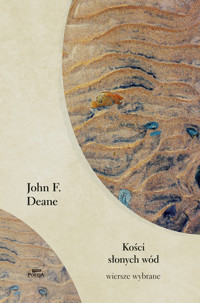 Kości słonych wód. Wiersze wybrane - John K. Deane - książka