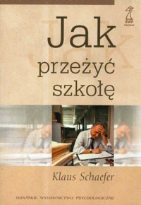 Jak przeżyć szkołę - Schaefer Klaus - ebook