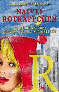 Naives Rotkäppchen - Michalis Patentalis - ebook