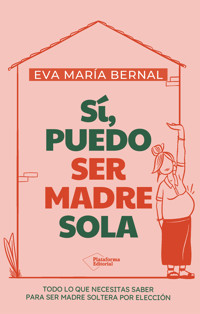 Sí, puedo ser madre sola - Eva María Bernal - ebook