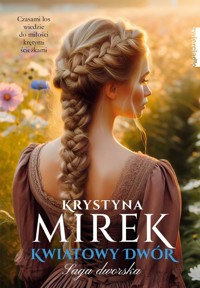 Kwiatowy dwór - Krystyna Mirek - ebook + audiobook + książka