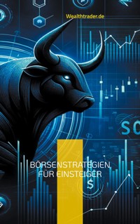 Börsenstrategien für Einsteiger - Der Wealthtrader.de - ebook