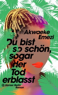 Du bist so schön, sogar der Tod erblasst - Emezi Akwaeke - ebook