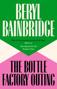 The Bottle Factory Outing - Beryl Bainbridge - ebook