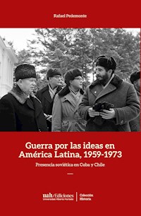 Guerra por las ideas en América Latina, 1959-1973 - Rafael Pedemonte - ebook
