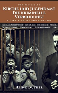 Kirche und Jugendamt: Die Kriminelle Verbindung! - Heinz Duthel - ebook