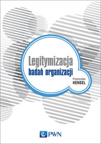 Legitymalizacja badań organizacji - Przemysław Hansel - książka