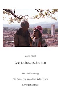 Drei Liebesgeschichten - Werner Röschl - ebook