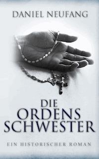 Die Ordensschwester - Daniel Neufang - ebook