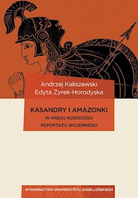 Kasandry i Amazonki - Kaliszewski Andrzej, Żyrek-Horodyska Edyta - książka