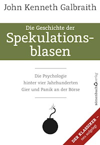 Die Geschichte der Spekulationsblasen - John Kenneth Galbraith - ebook