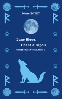Lune Bleue, Chant d'Espoir - Diane BOTET - ebook