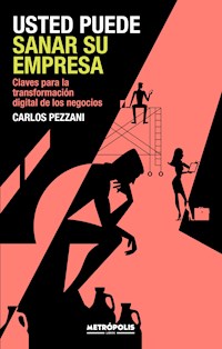 Usted puede sanar su empresa - Carlos Pezzani - ebook