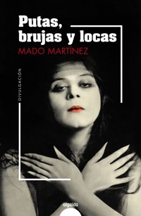 Putas, brujas y locas - Mado Martínez - ebook