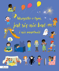 Wszystko o tym, jak się nie bać i nie martwić - Felicity Brooks - książka