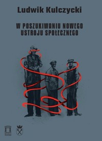 W poszukiwaniu nowego ustroju społecznego - Kulczycki Ludwik - książka
