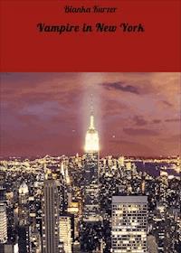 Vampire in New York - Bianka Kurzer - ebook