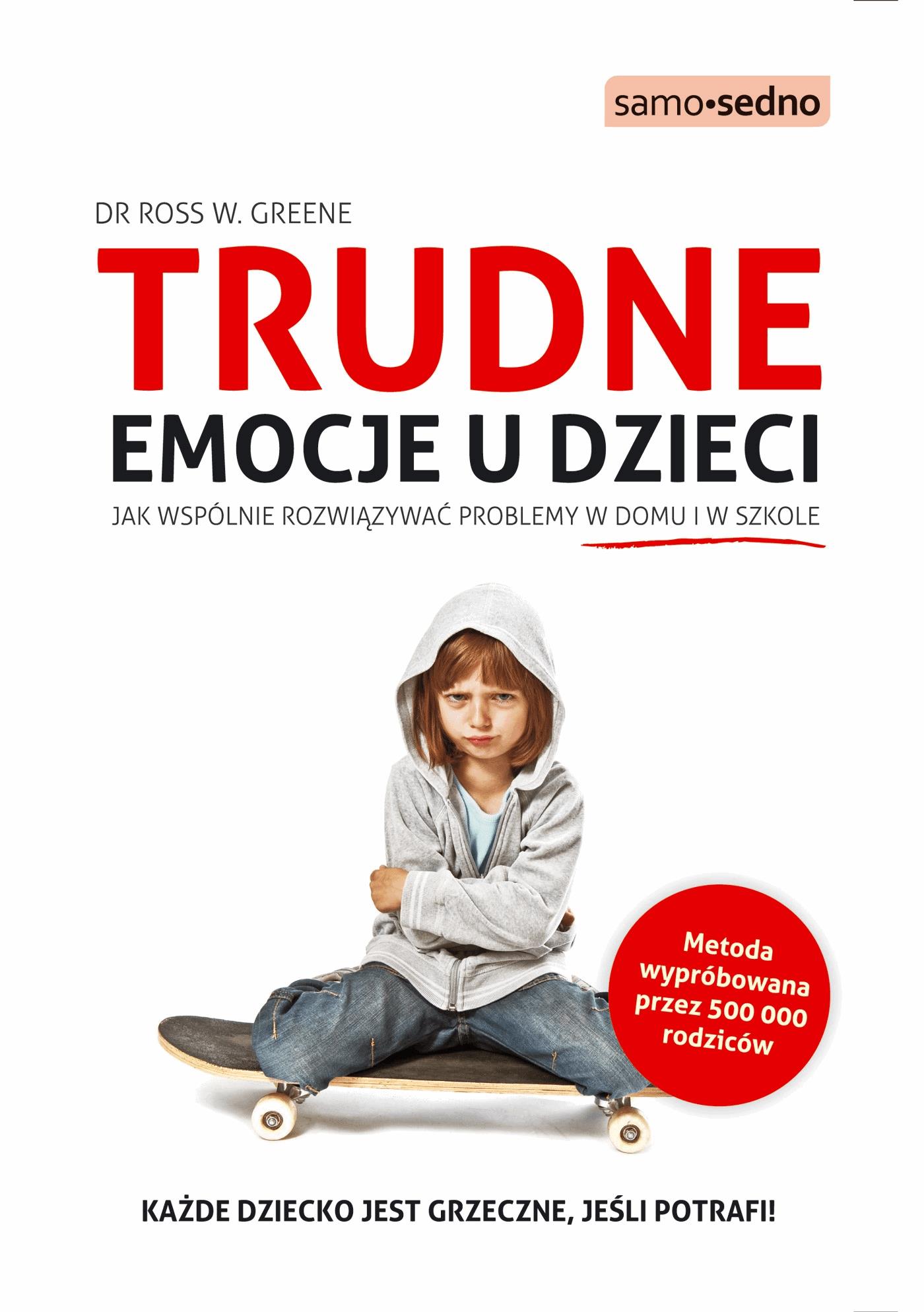 Okładka:Samo Sedno - Trudne emocje u dzieci. Jak wspólnie rozwiązywać problemy w domu i w szkole 