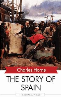 The Story of Spain - Charles Horne - ebook
