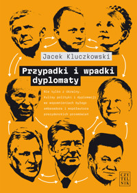 Przypadki i wpadki dyplomaty - Kluczkowski Jacek - ebook + książka