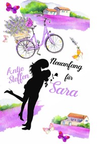 Neuanfang für Sara - Antje Steffen - ebook