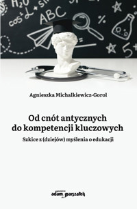 Od cnót antycznych do kompetencji kluczowych - Michalkiewicz-Gorol Agnieszka - książka