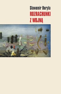 Rozrachunki z wojną - Sławomir Buryła - książka