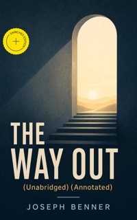 THE WAY OUT (Unabridged) (Annotated) - Joseph Benner - ebook