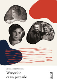 Wszystkie czasy przeszłe - Miłosz-Piekarska Joanna - ebook + książka
