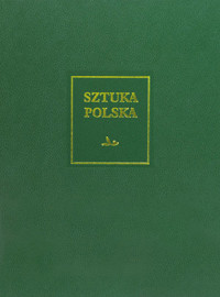 Sztuka polska. Tom 6: Sztuka XIX wieku (z uzupełnieniem o sztukę Śląska i Pomorza Zachodniego) - zbiorowa praca - książka