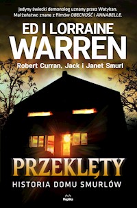 Przeklęty. Historia domu Smurlów - Ed Warren, Lorraine Warren, Robert Curran, Jack Smurl, Janet Smurl - ebook