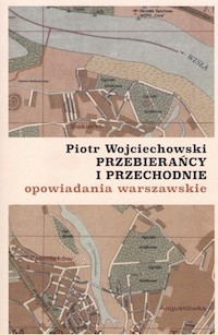 Przebierańcy i przechodnie - Wojciechowski Piotr - książka