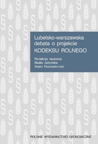Lubelsko-warszawska debata o projekcie Kodeksu rolnego - - książka