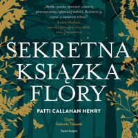Sekretna książka Flory - Patti Callahan Henry - ebook + audiobook