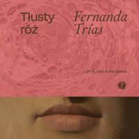 Tłusty róż - Trias Fernanda - ebook + audiobook + książka