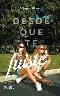 Desde que te fuiste - Morgan Matson - ebook