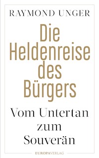 Die Heldenreise des Bürgers - Raymond Unger - ebook