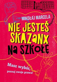 Nie jesteś skazanx na szkołę - Mikołaj Marcela - ebook + książka