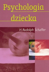 Psychologia dziecka - Schaffer Rudolph H. - książka